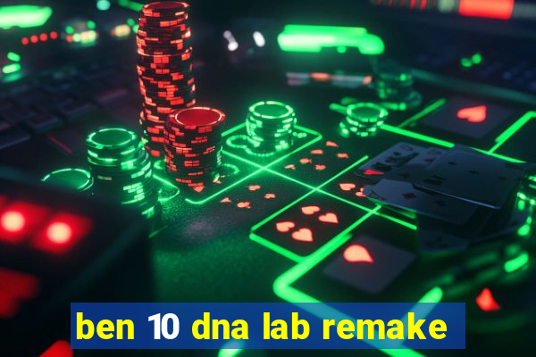 ben 10 dna lab remake